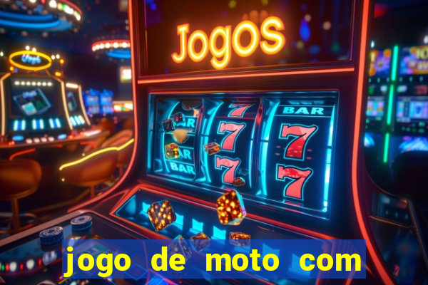 jogo de moto com dinheiro infinito